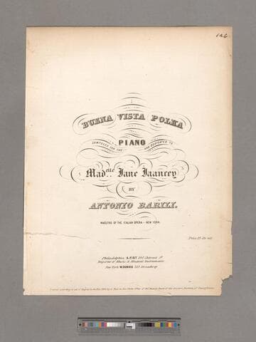 Buena Vista polka : composed for the piano and dedicated to Madmoiselle Jane Jaancey / by Antonio Barili, Maestro of the Italian Opera -- New York