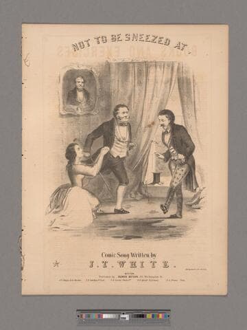 Not to be sneezed at, : comic song / written by J. T. White ; by Snuffle