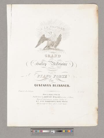 A la victoire! : grand galop militaire / compose et arrange pour le piano forte par Gustavus [sic] Blessner