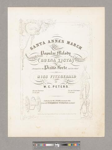 Santa Anna's march : to which is added a popular melody composed on the battle field of Buena Vista / by an American officer ; arranged for the piano forte and inscribed to Miss Fitzgerald by W.C. Peters
