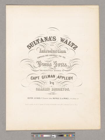 Sultana's waltz  : with introduction / composed and arranged for the piano forte, and respecfully dedicated to Capt. Gilman Appleby by Charles Brookton