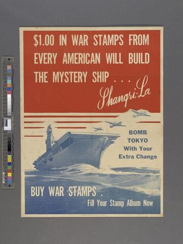 $1.00 in war stamps from every American will build the mystery ship... Shangri-La. Bomb Tokyo with your extra change. Buy war stamps. Fill your stamp album now